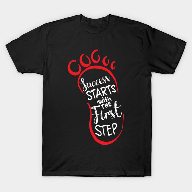 Success starts with the first step lettering T-Shirt by Handini _Atmodiwiryo